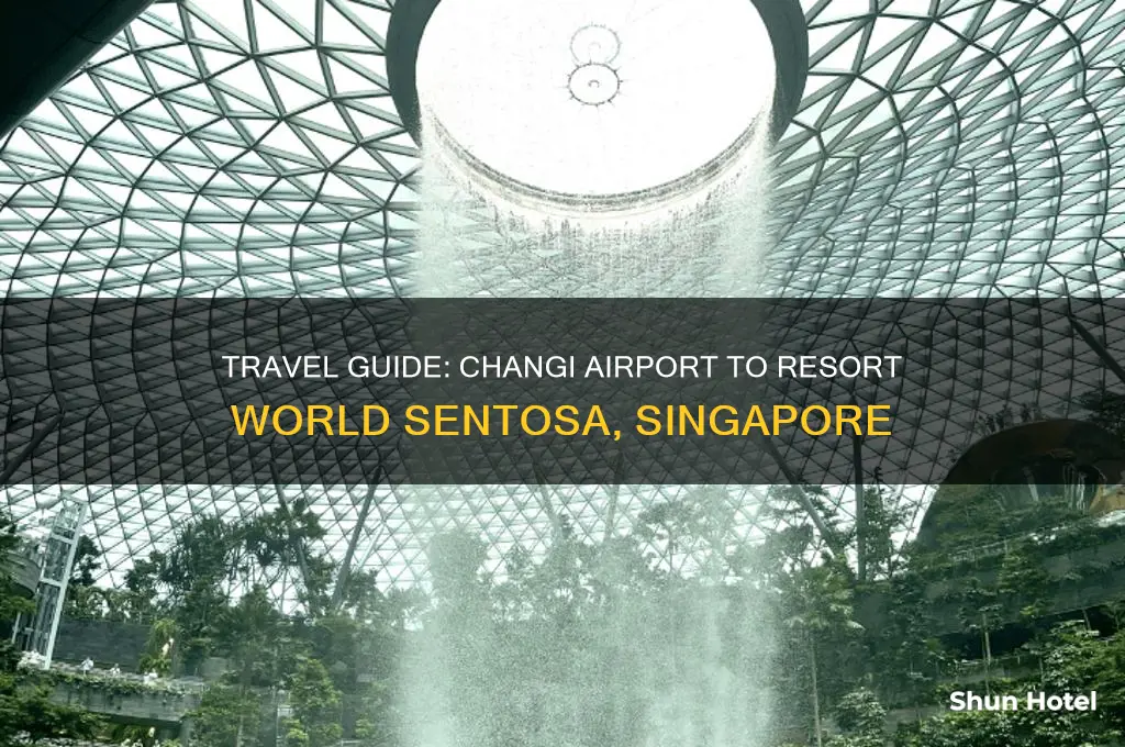 how to get to resort world sentosa from changi airport