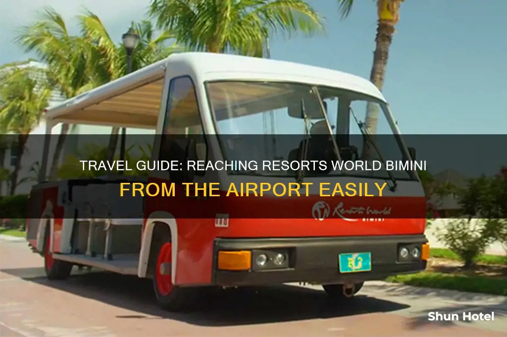 how to get to resorts world bimini from the airport