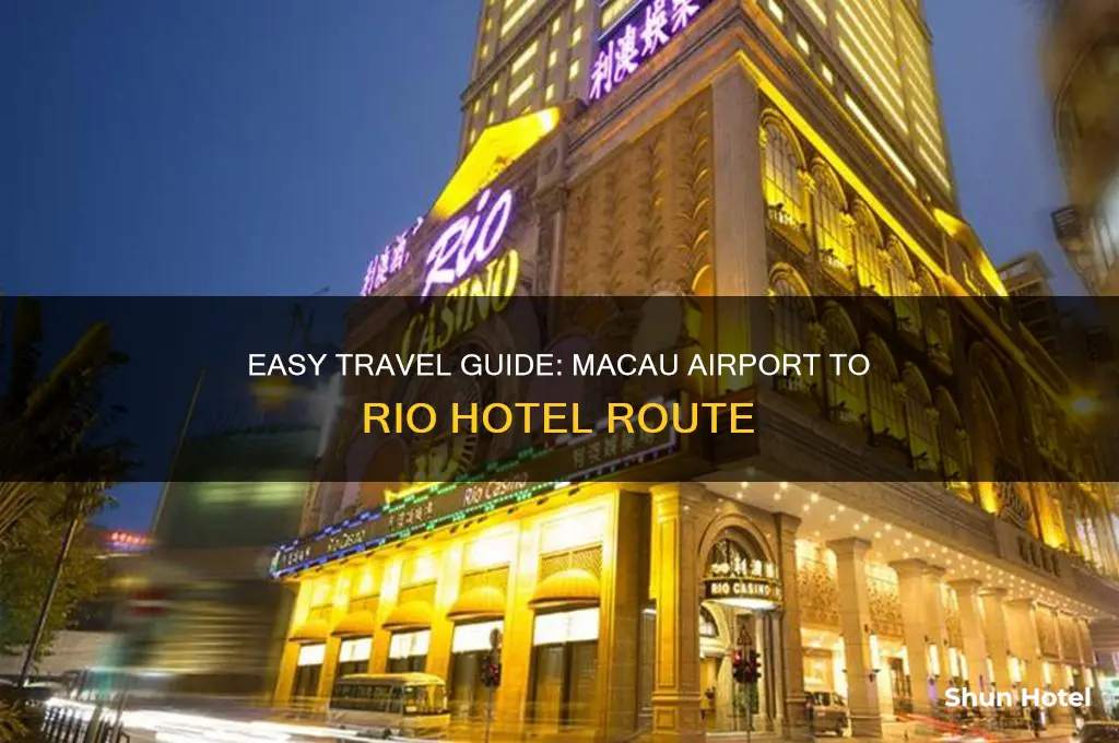 how to get to rio hotel from macau airport