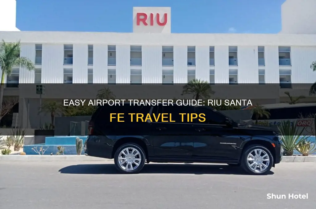 how to get to riu santa fe from airport