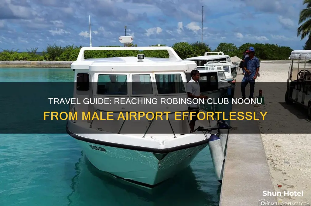 how to get to robinson club noonu from male airport