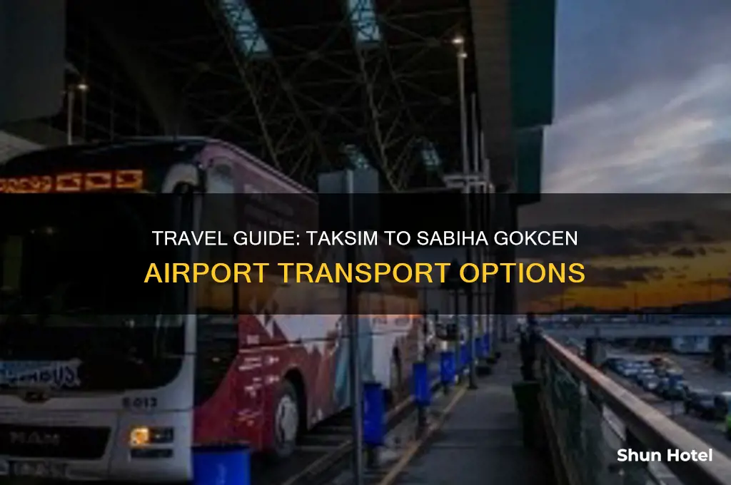how to get to sabiha gokcen airport from taksim