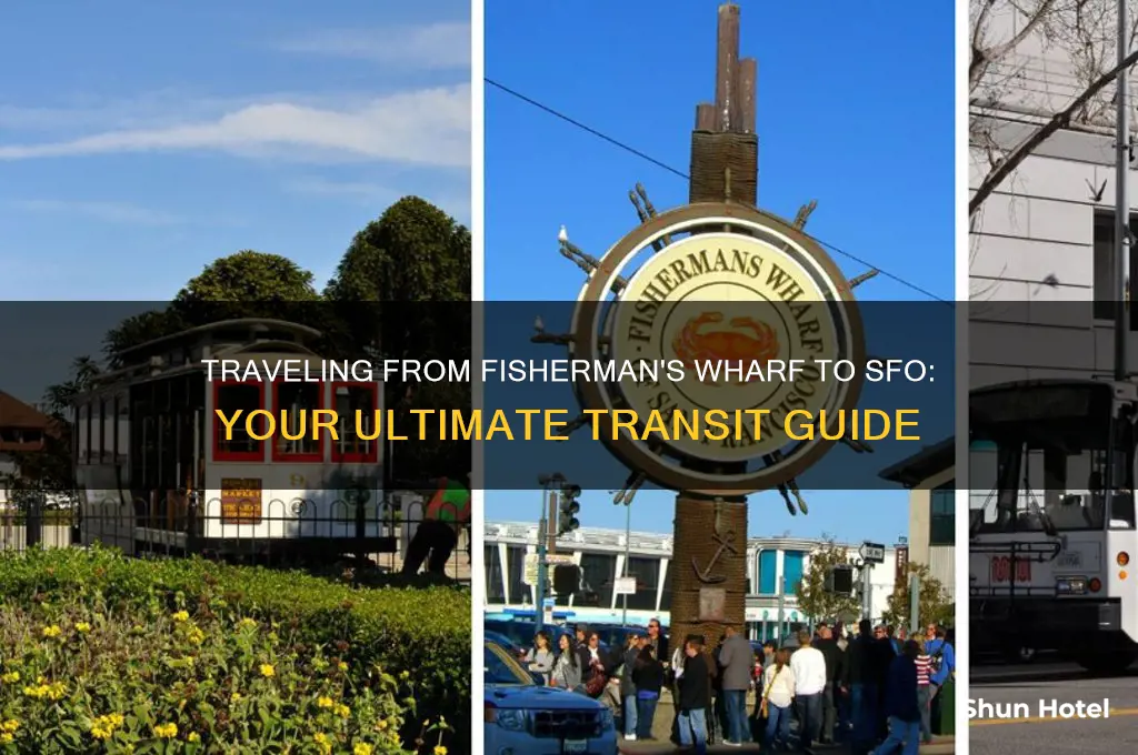 how to get to san francisco airport from fisherman