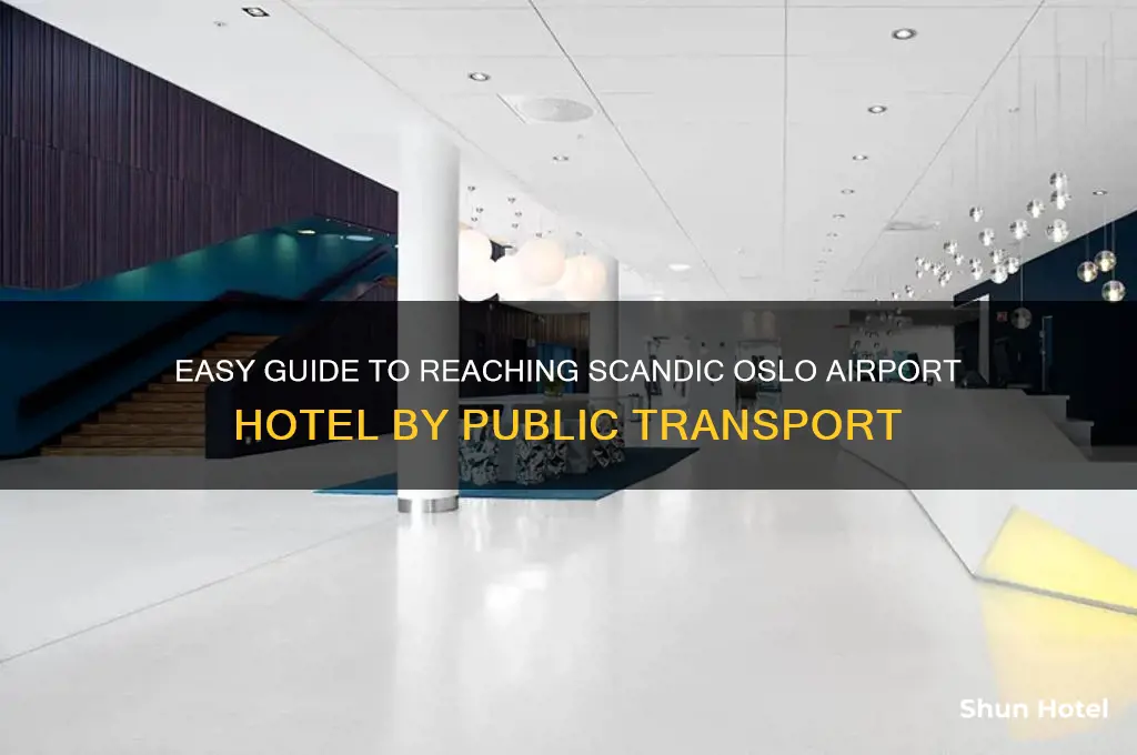 how to get to scandic oslo airport hotel