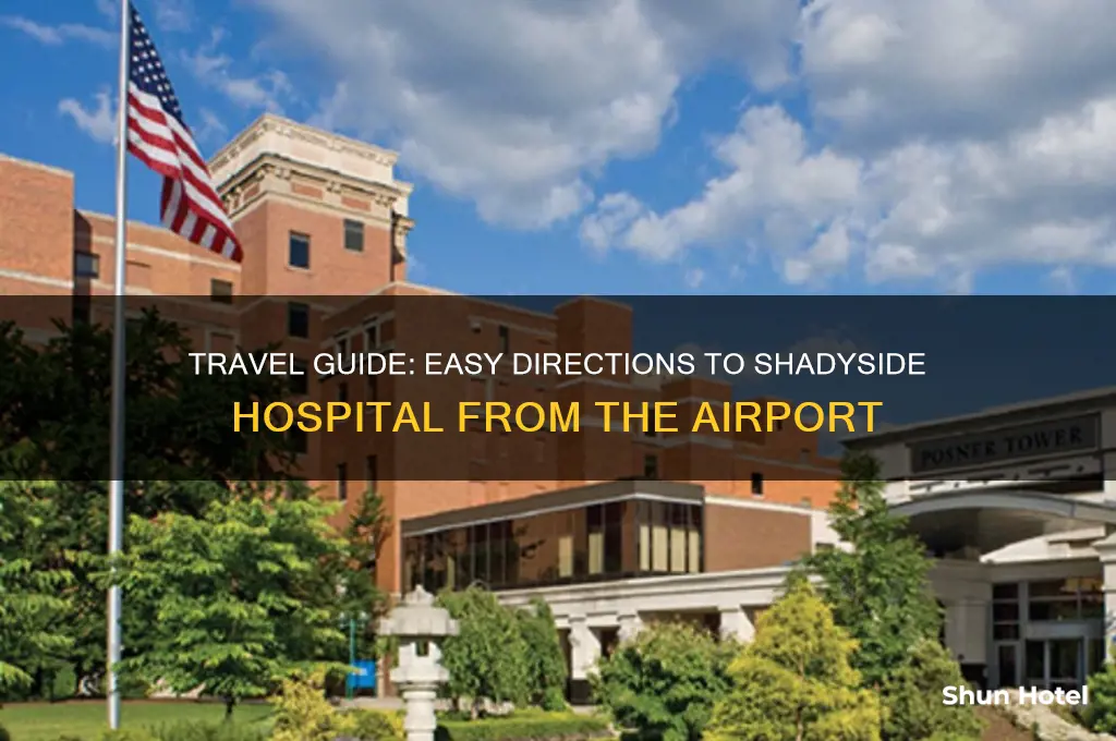 how to get to shadyside hospital from airport