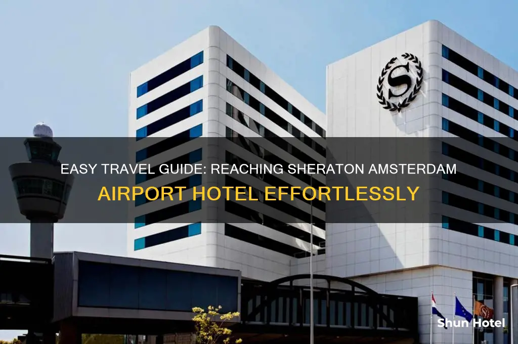 how to get to sheraton amsterdam airport