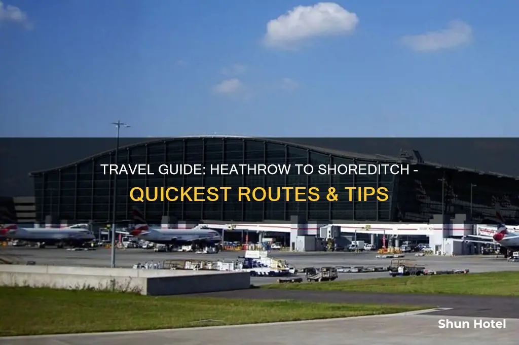 how to get to shoreditch from heathrow airport