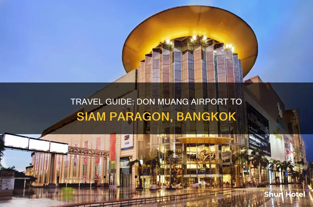 how to get to siam paragon from don muang airport