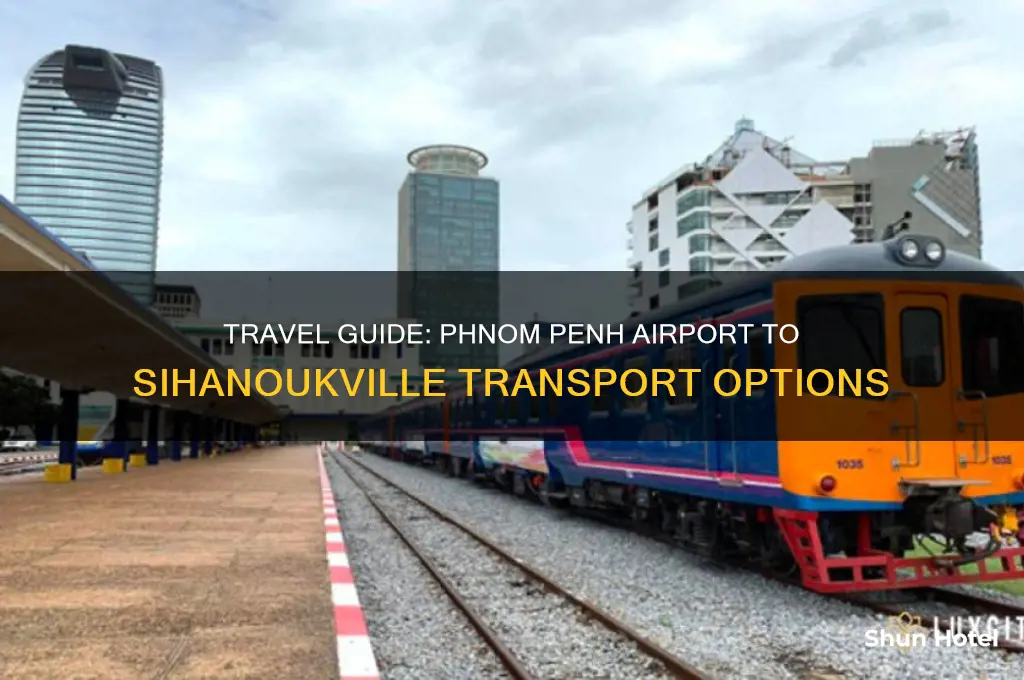 how to get to sihanoukville from phnom penh airport