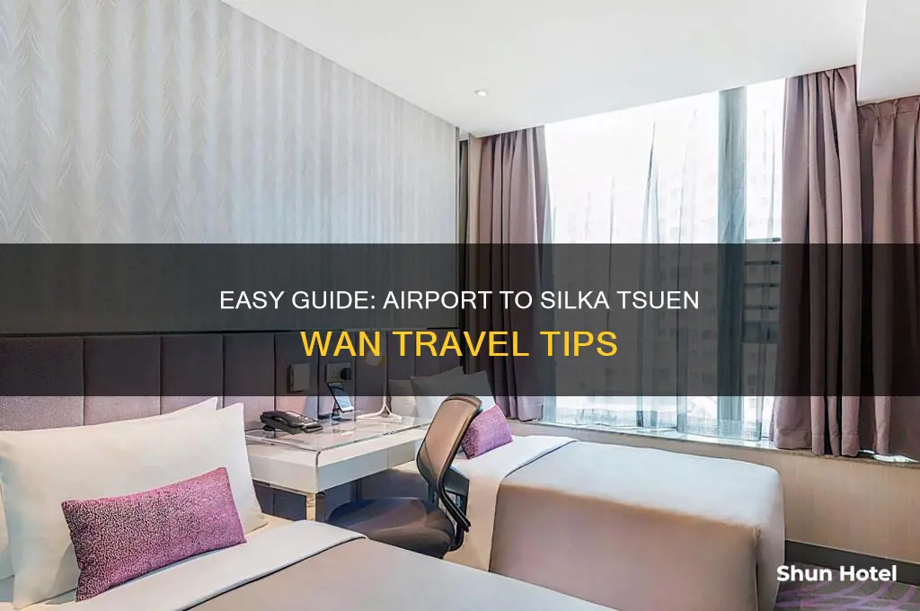 how to get to silka tsuen wan from airport
