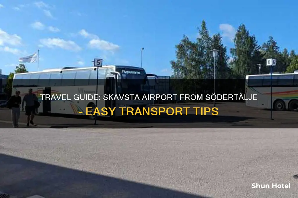 how to get to skavsta airport from sodertalje