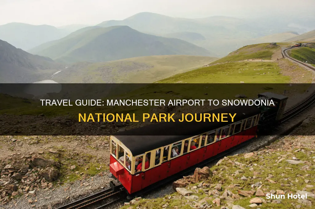 how to get to snowdonia national park from manchester airport