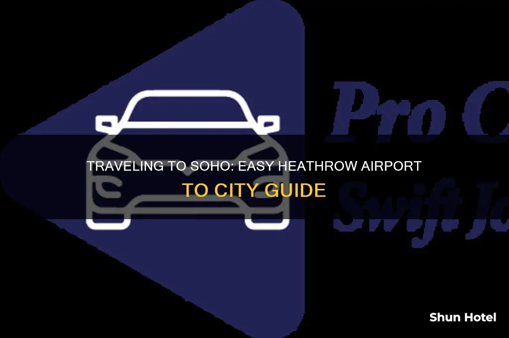 how to get to soho from heathrow airport