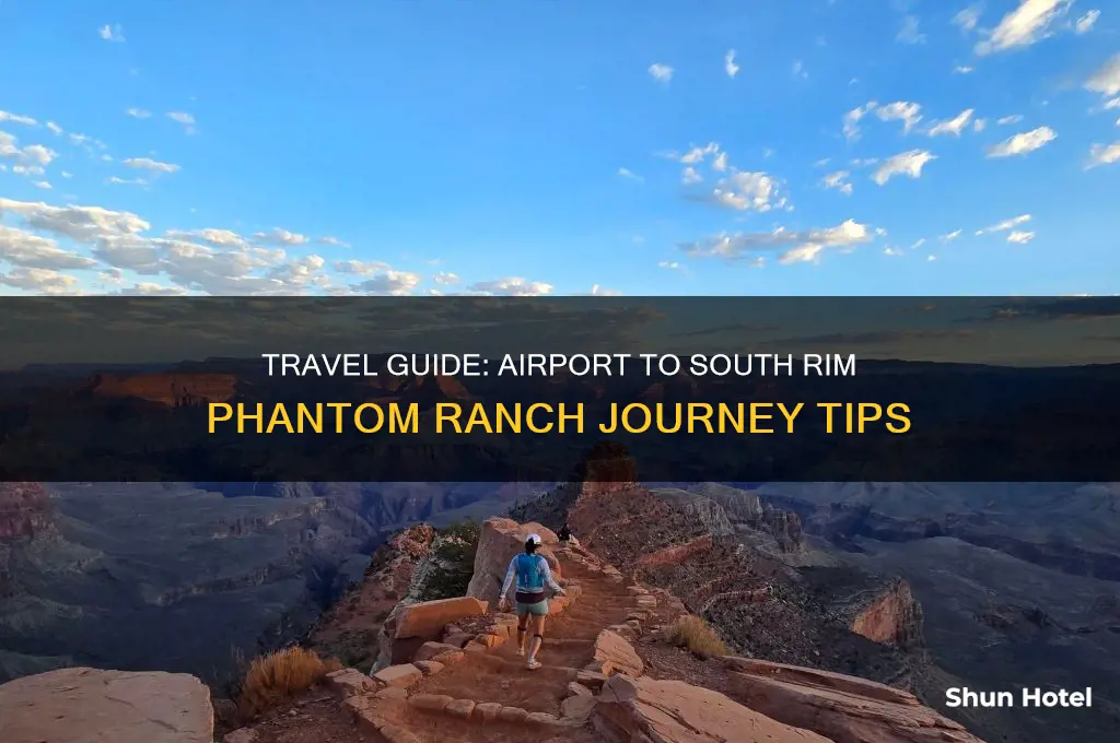 how to get to south rim phantom ranch from airport