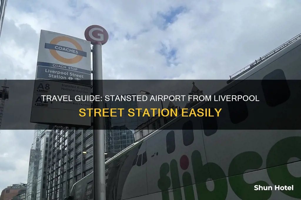 how to get to stansted airport from liverpool street station