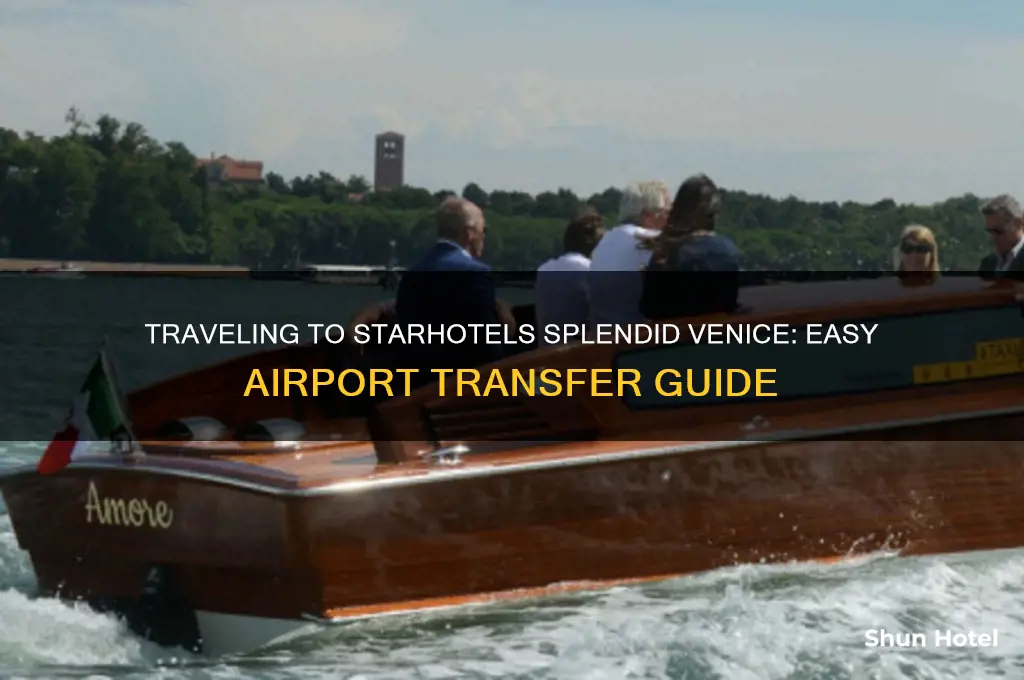 how to get to starhotels splendid venice from airport