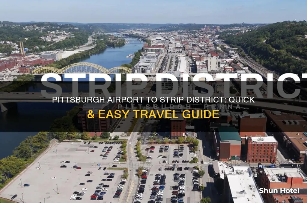 how to get to strip district from pittsburgh airport