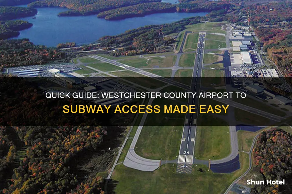 how to get to subway from westchester county airport