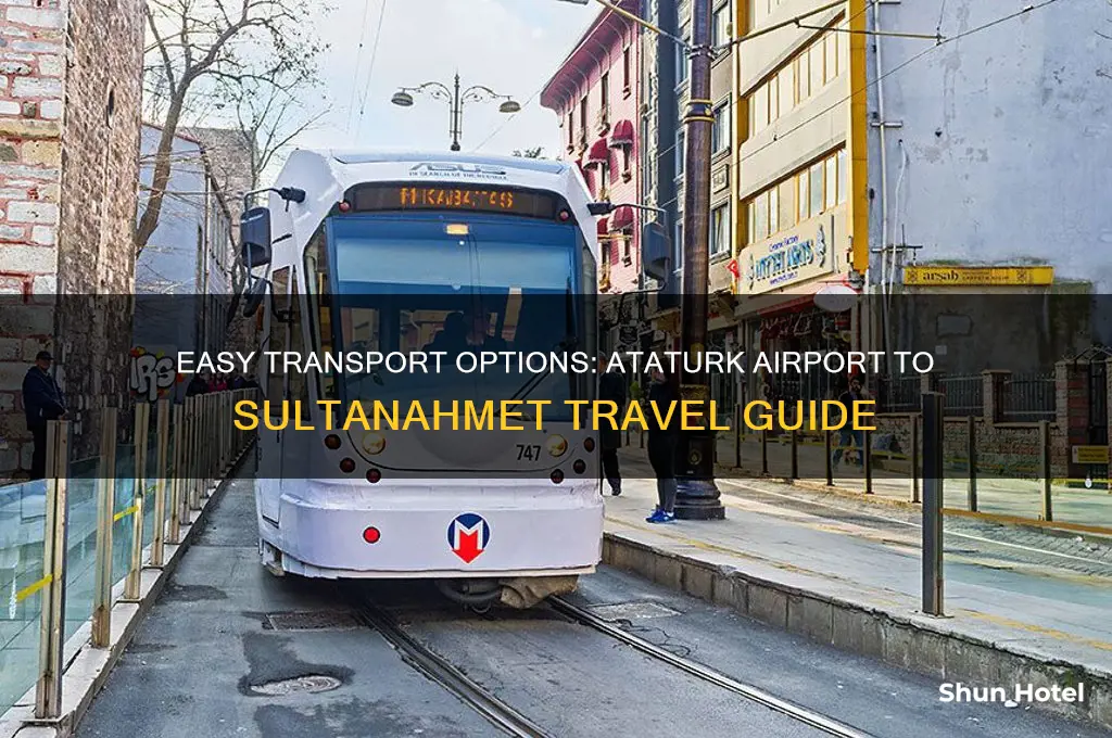 how to get to sultanahmet from ataturk airport