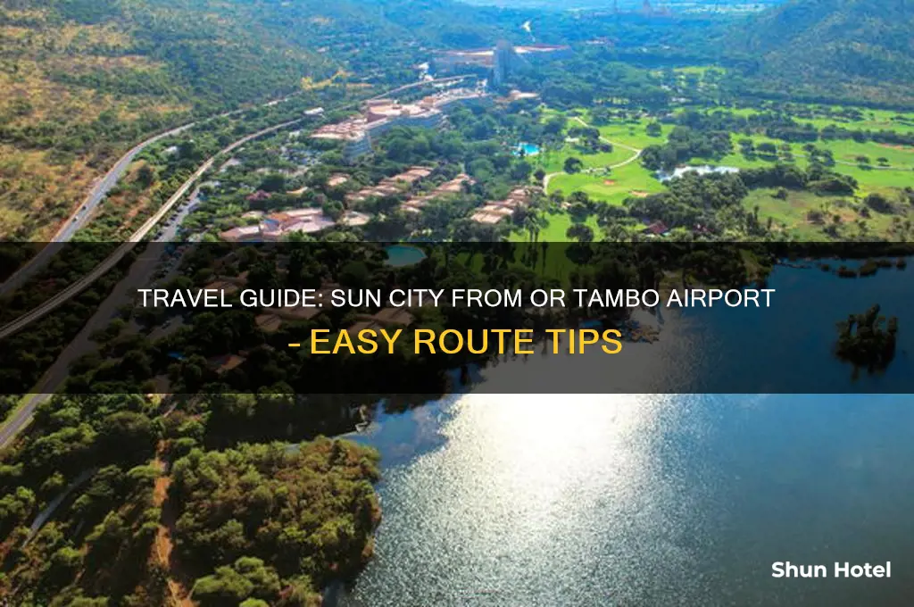 how to get to sun city from or tambo airport