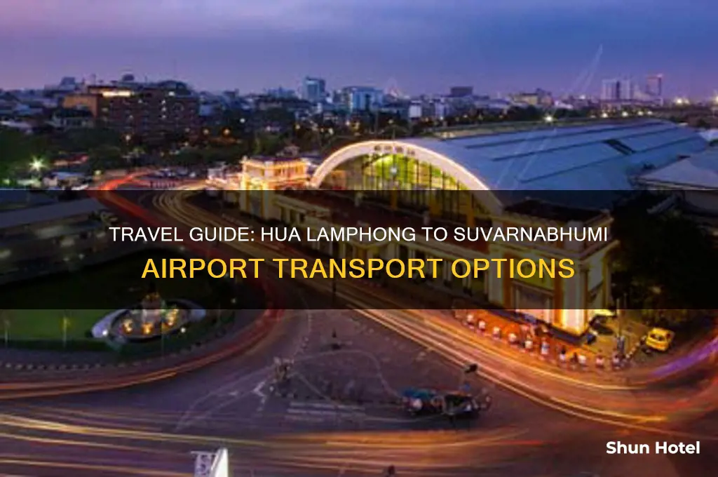 how to get to suvarnabhumi airport from hua lamphong