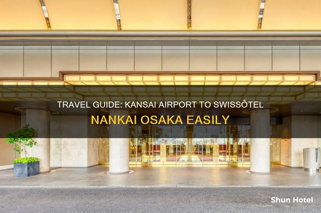 how to get to swissotel nankai osaka from kansai airport
