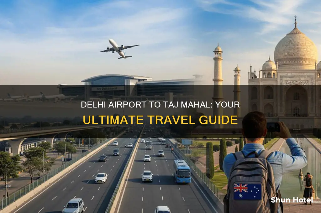 how to get to taj mahal from delhi airport