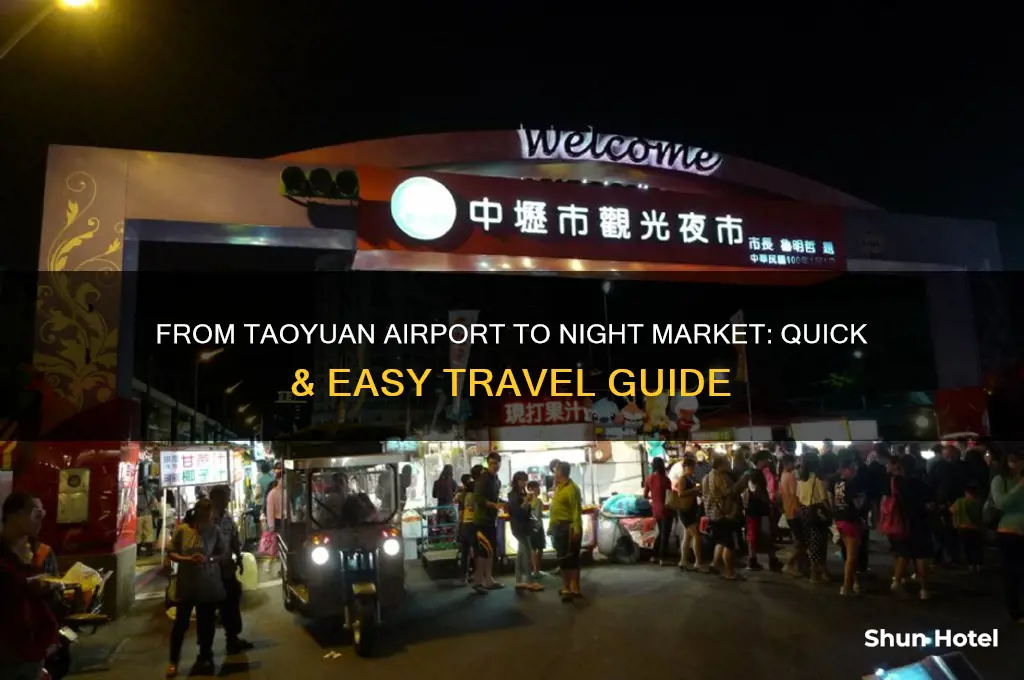 how to get to taoyuan tourist night market from airport