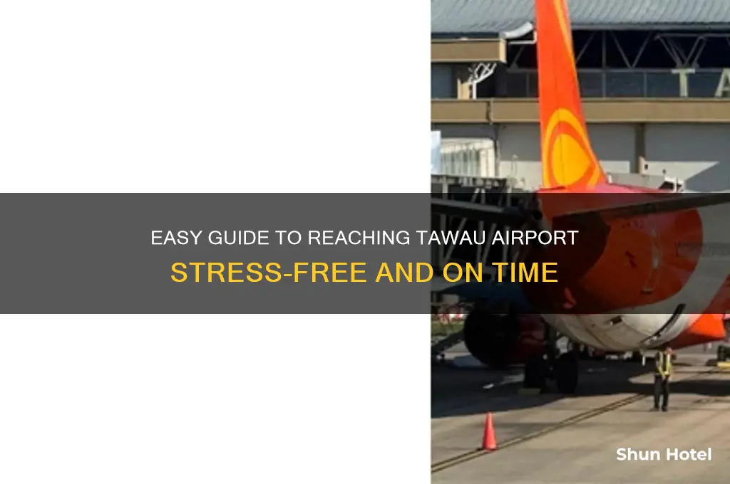 how to get to tawau airport
