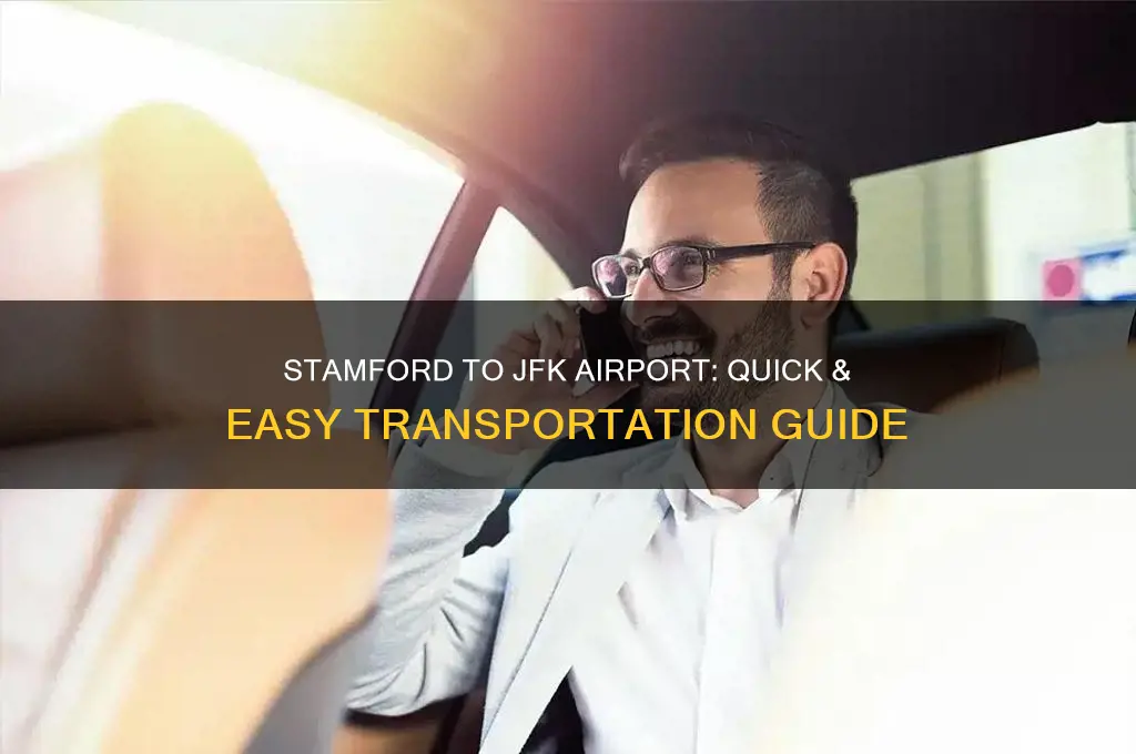 how to get to the airport from stamford to jfk