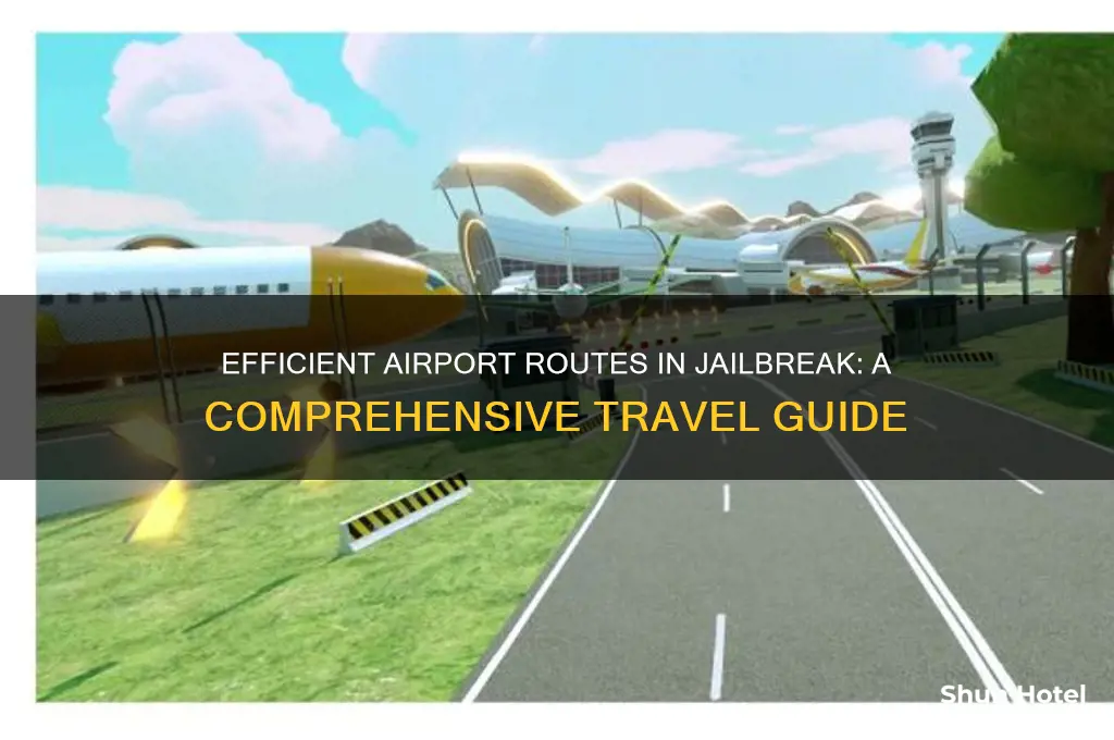 how to get to the airport in jailbreak