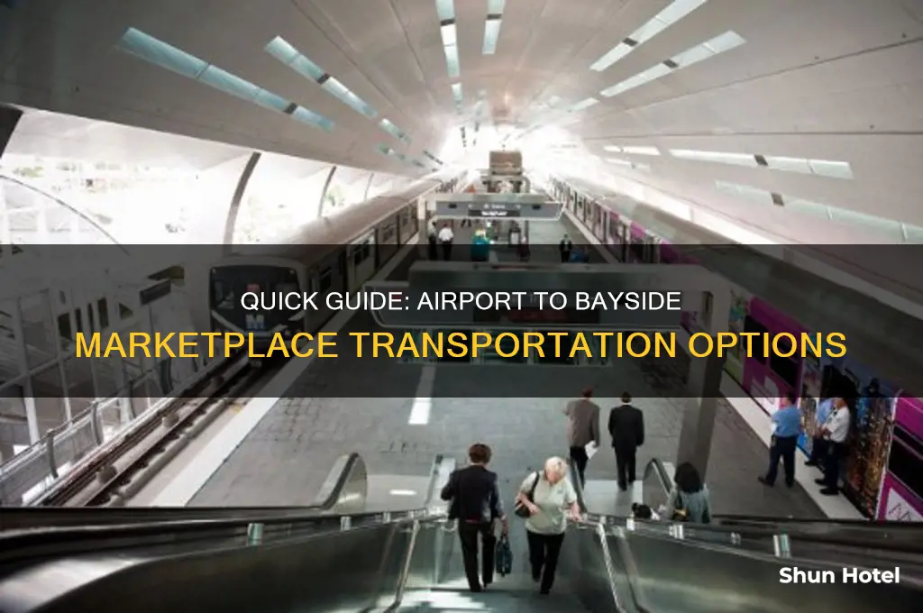 how to get to the bayside marketplace from the airport