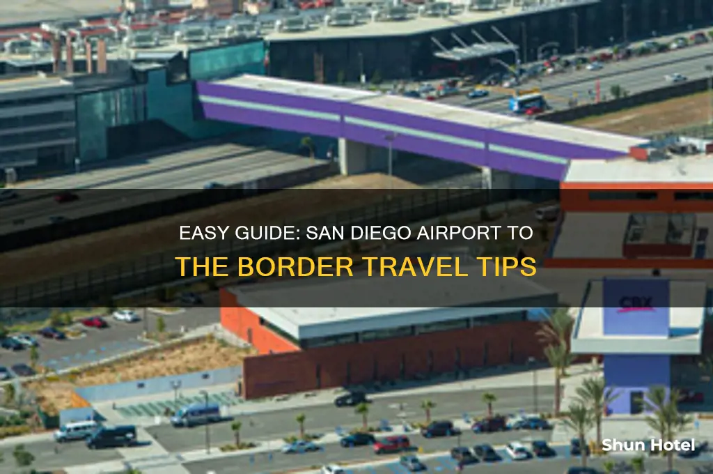 how to get to the border from san diego airport