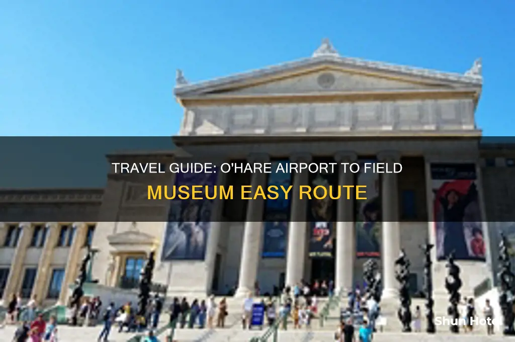 how to get to the field museum from o