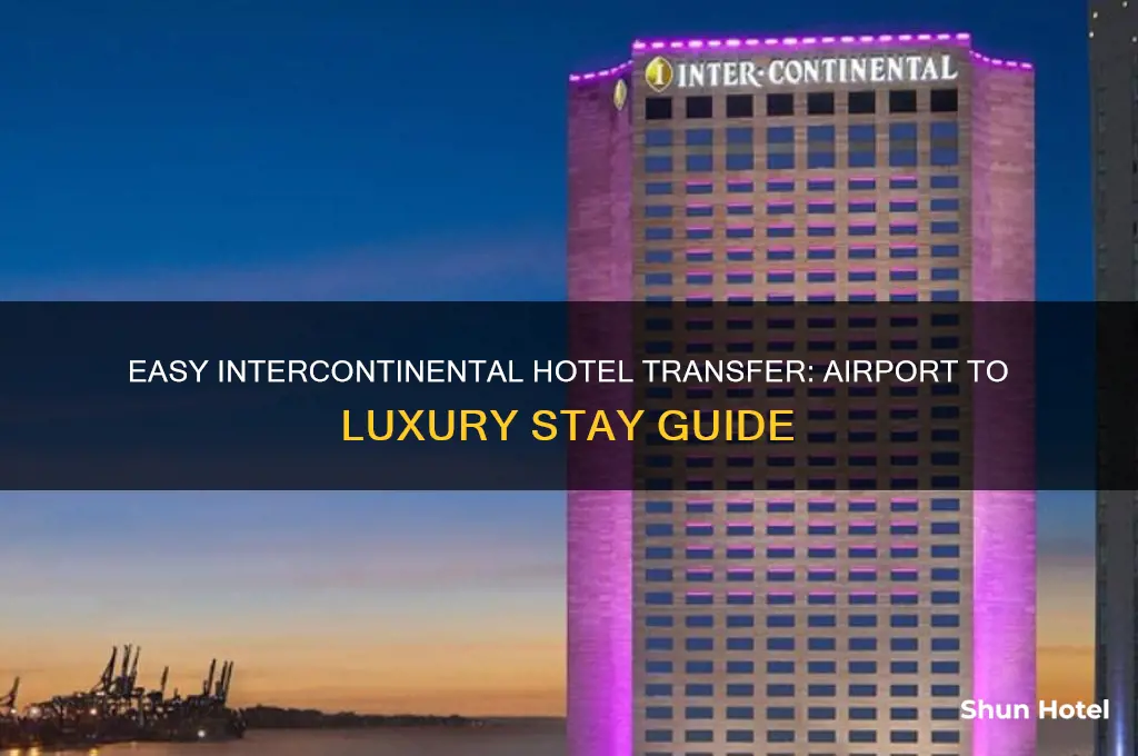 how to get to the intercontinental hotel from airport