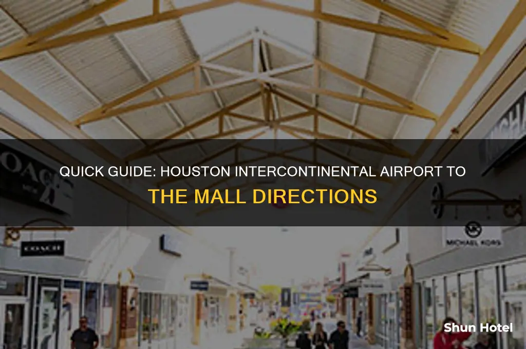 how to get to the mall from houston intercontinental airport