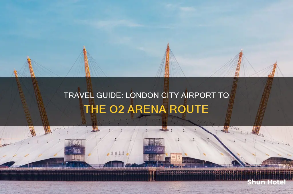 how to get to the o2 from london city airport