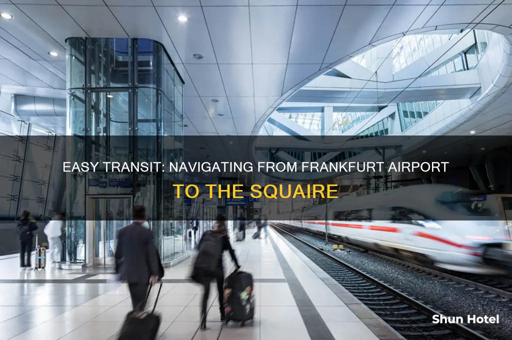 how to get to the squaire from frankfurt airport