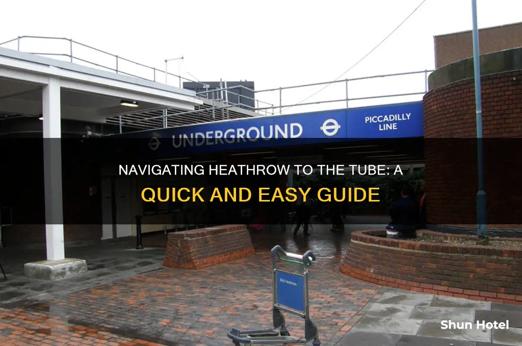 how to get to the tube from heathrow airport