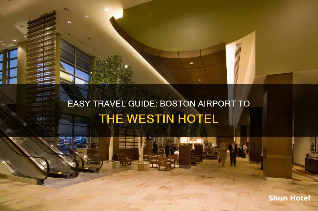 how to get to the westin from boston airport
