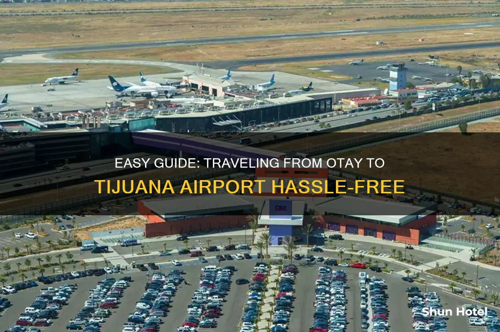 how to get to tijuana airport from otay