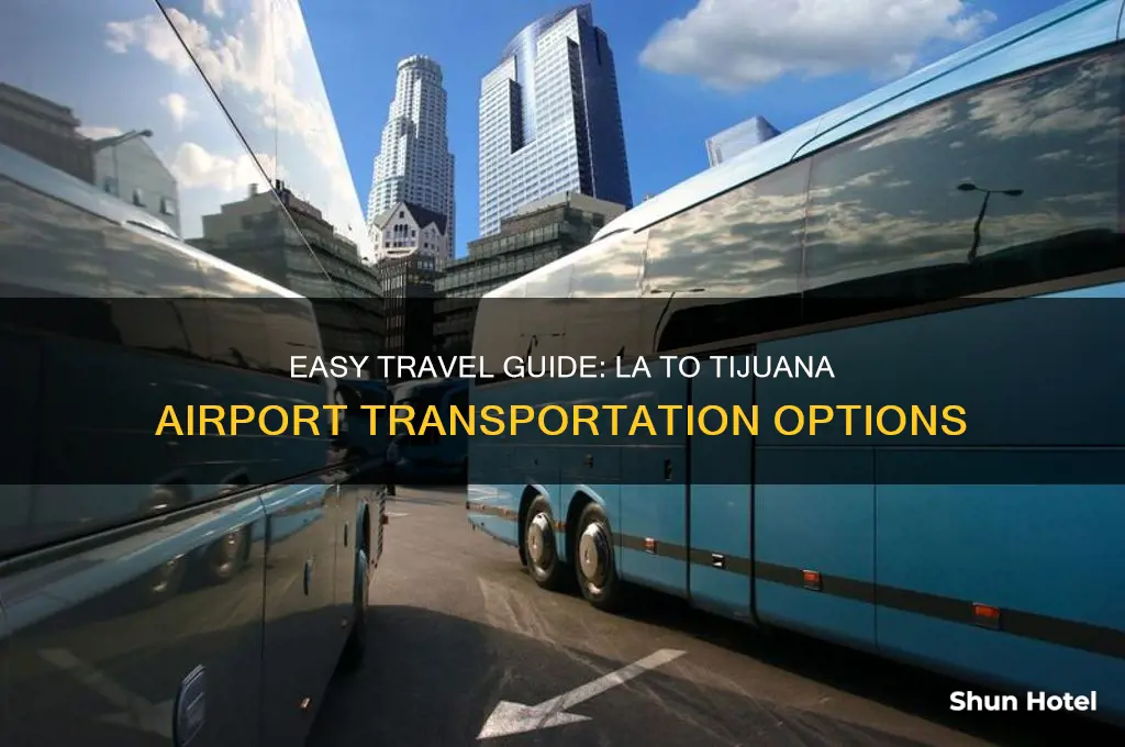 how to get to tj airport from los angeles