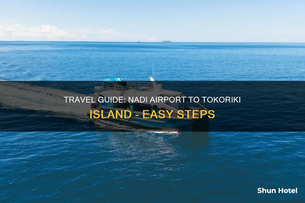 how to get to tokoriki island from nadi airport