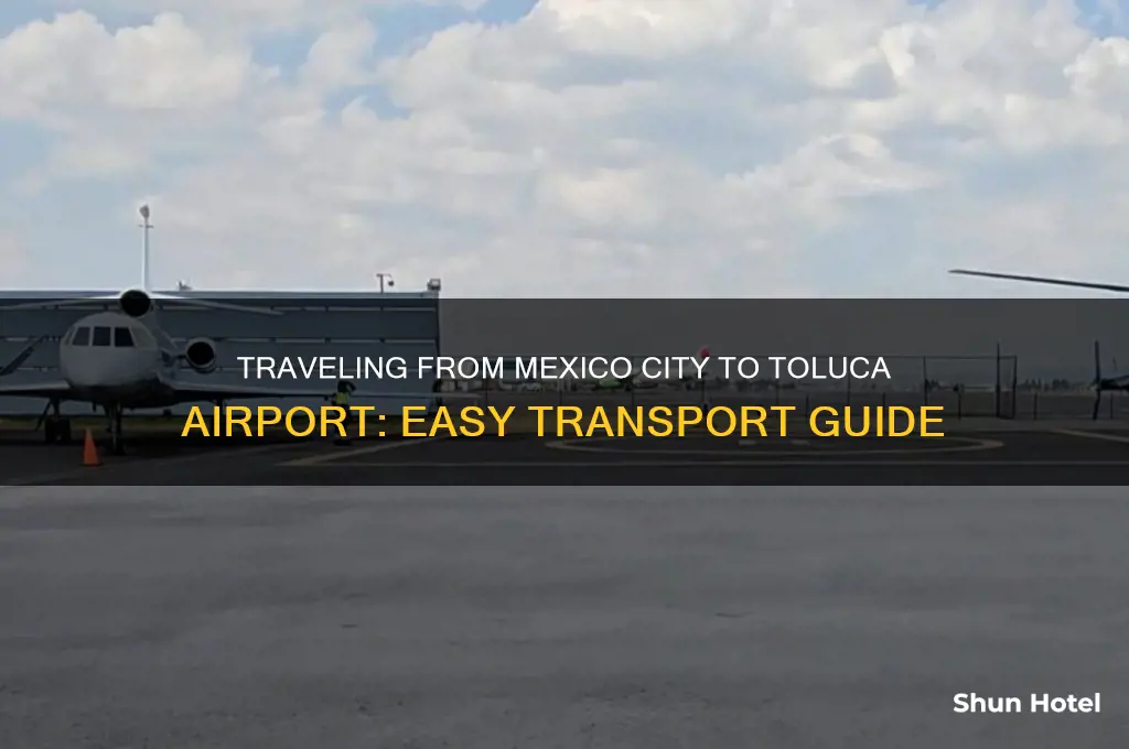 how to get to toluca airport from mexico city