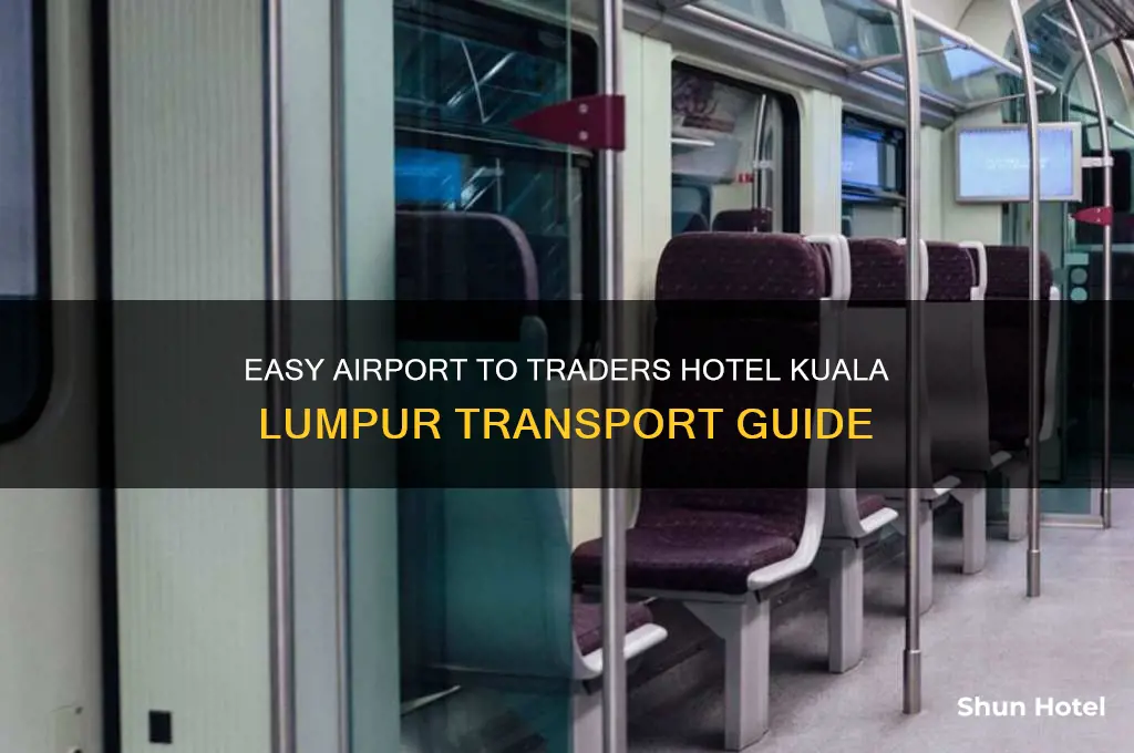 how to get to traders hotel kuala lumpur from airport