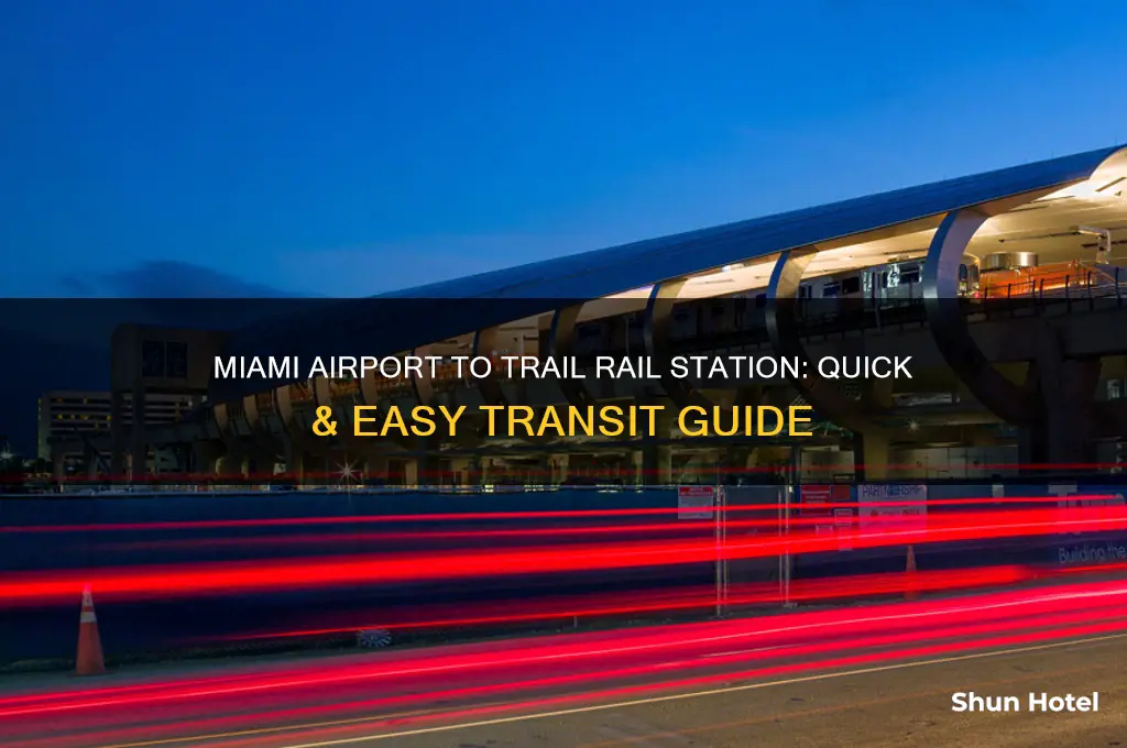 how to get to trail rail station from miami airport