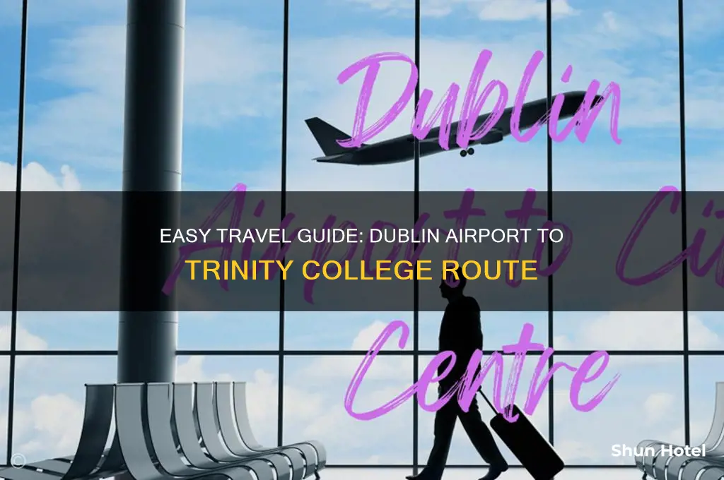 how to get to trinity college from dublin airport