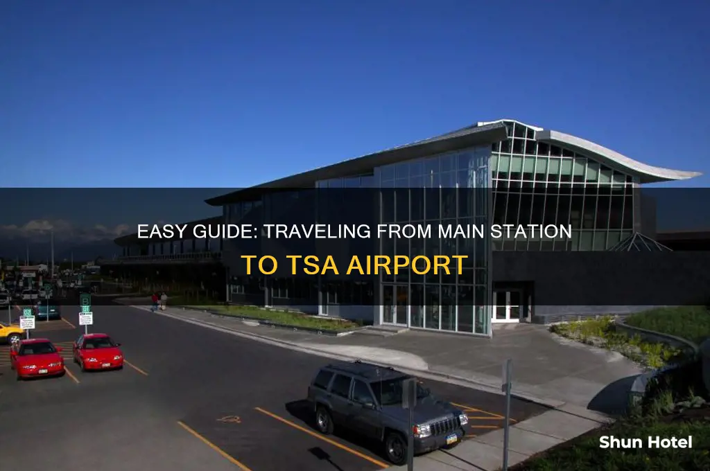 how to get to tsa airport from main station