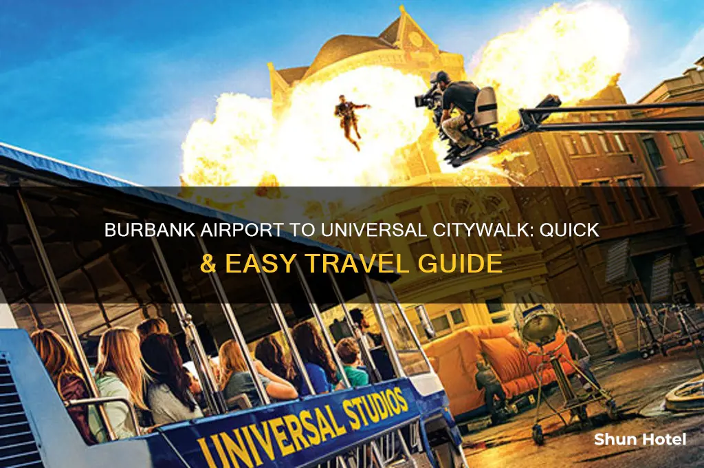 how to get to universal city walk from burbank airport