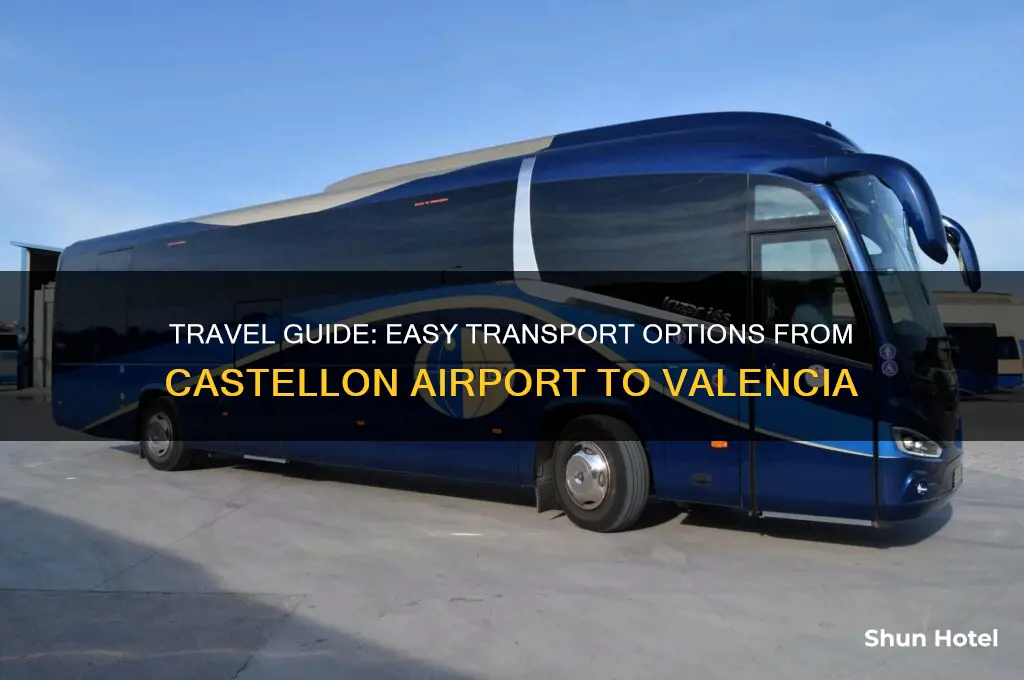 how to get to valencia from castellon airport